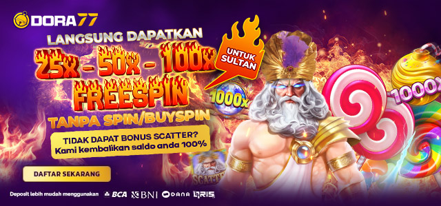 BONUS FREESPIN LANGSUNG 25X - 100X  DORA77