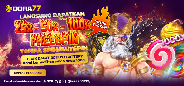 BONUS FREESPIN LANGSUNG 25X - 100X  DORA77