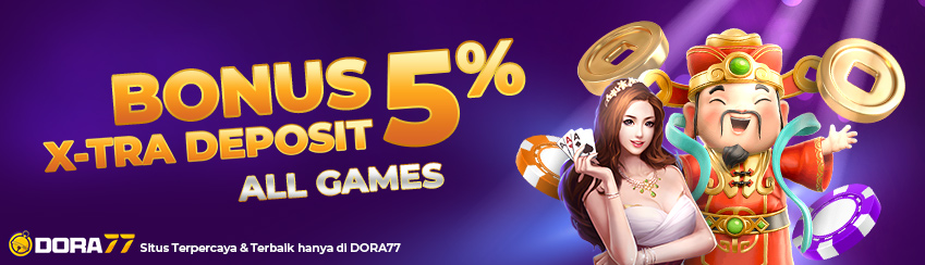 BONUS 5% X-TRA DEPOSIT 5%